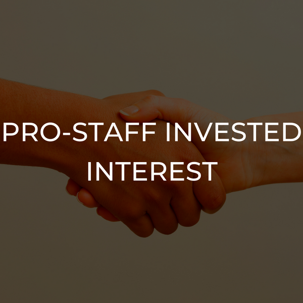 Pro-Staff Invested Interest