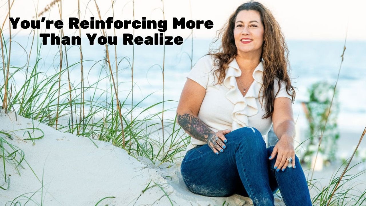 Video: You're Reinforcing More Than You Realize