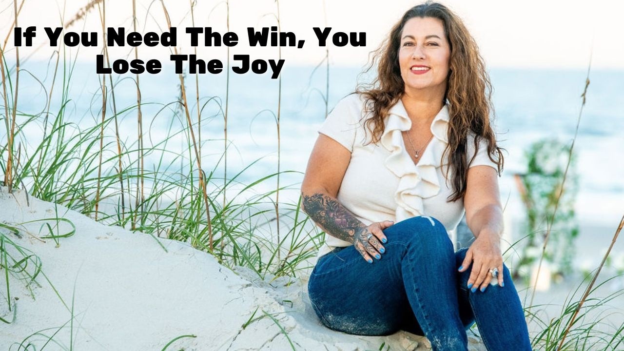 Video: If You Need The Win, You Lose The Joy