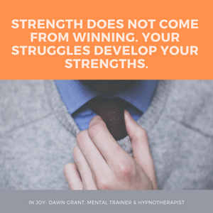 Strength does not come from winning. Your struggles develop your strengths.
