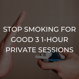 Three 1-Hour Private Sessions: Stop Smoking For Good